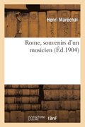 Rome, Souvenirs d'Un Musicien