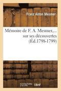 Memoire de F. A. Mesmer Sur Ses Decouvertes (Ed.1798-1799)