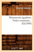 Monuments Egyptiens. Notice Sommaire (Ed.1898)