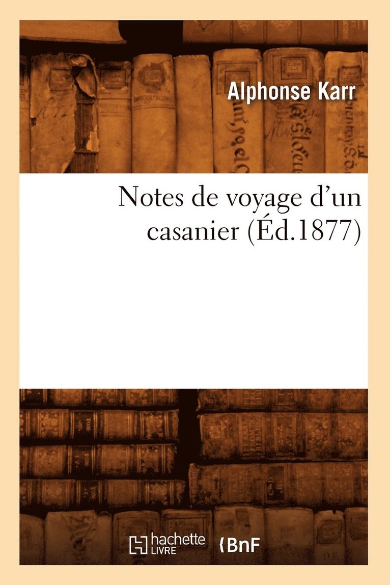 Notes de Voyage d'Un Casanier (Éd.1877)