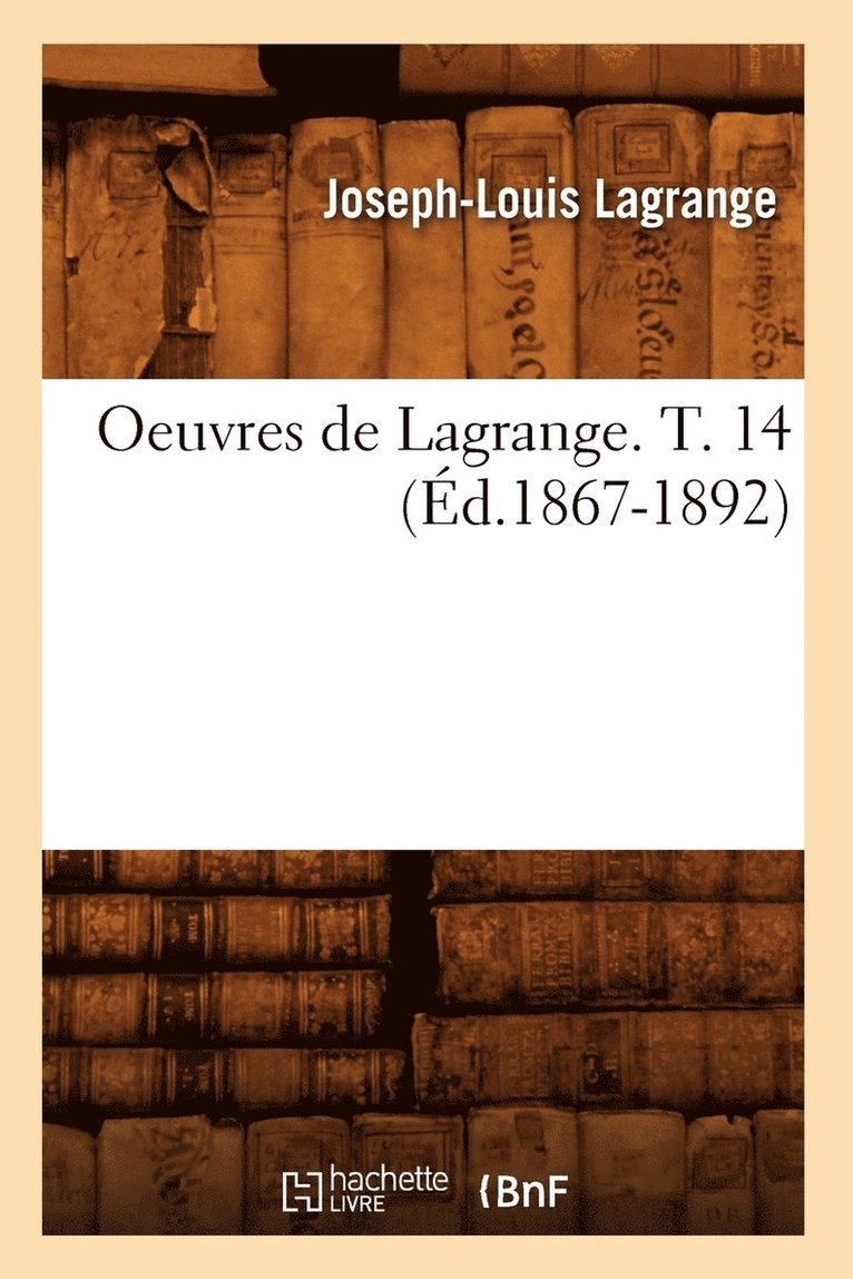 Joseph-Louis Lagrange - Oeuvres de Lagrange. T. 14 (Éd.1867-1892), Häftad