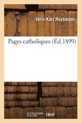 Joris-Karl Huysmans, Joris Karl Huysmans - Pages Catholiques (Éd.1899), Häftad