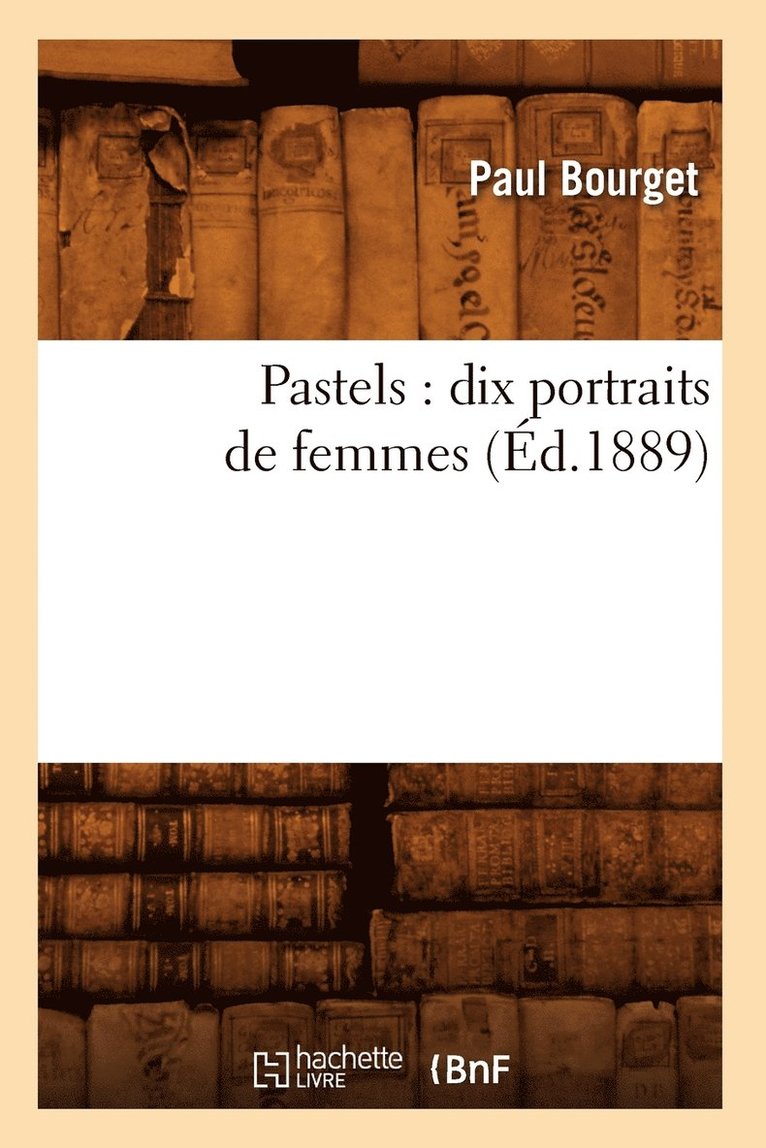 Pastels: Dix Portraits de Femmes (Éd.1889)