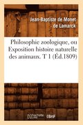Philosophie Zoologique, Ou Exposition Histoire Naturelle Des Animaux. T 1 (�d.1809)