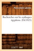 Recherches Sur Les Zodiaques Égyptiens . (Éd.1821)