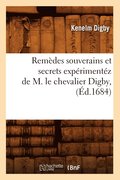 Remedes Souverains Et Secrets Experimentez de M. Le Chevalier Digby, (Ed.1684)