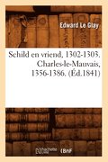 Schild En Vriend, 1302-1303. Charles-Le-Mauvais, 1356-1386. (d.1841)