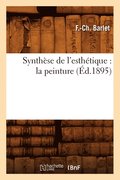 Synthese de l'Esthetique: La Peinture (Ed.1895)