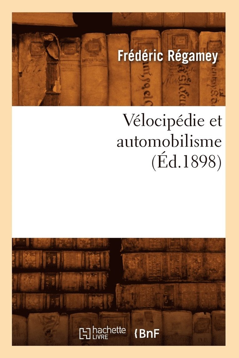 Frédéric Régamey - Vélocipédie Et Automobilisme (Éd.1898), Häftad. Tillgänglighet: Lägg i varukorg