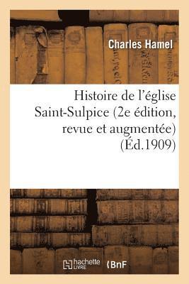 Charles Hamel - Histoire de l'Église Saint-Sulpice (2e Édition, Revue Et Augmentée), Häftad