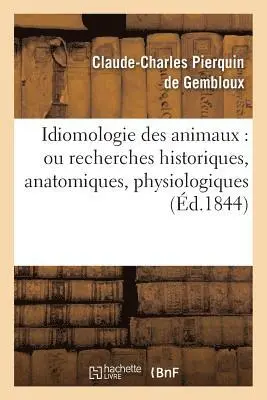 Claude-Charles Pierquin de Gembloux - Idiomologie des animaux, Häftad. Tillgänglighet: Lägg i varukorg