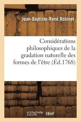 Jean-Baptiste-René Robinet - Considérations philosophiques de la gradation naturelle des formes de l'être, Häftad. Tillgänglighet: Lägg i varukorg