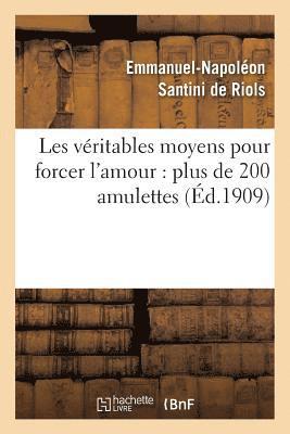 Les véritables moyens pour forcer l'amour