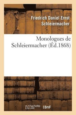 Friedrich Daniel Ernst Schleiermacher - Monologues de Schleiermacher (Nouvelle Édition, Publiée À l'Occasion Du Jubilé Séculaire, Häftad