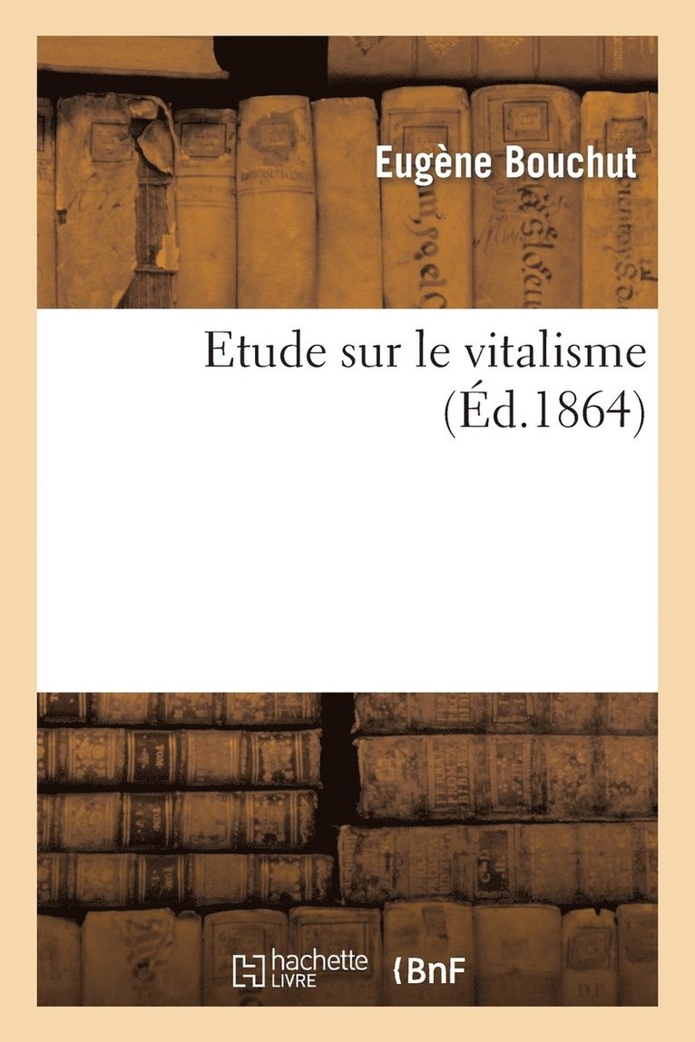 Eugène Bouchut - Etude Sur Le Vitalisme, Häftad. Tillgänglighet: Lägg i varukorg