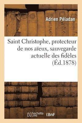 Saint Christophe, protecteur de nos aïeux, sauvegarde actuelle des fidèles pendant les jours mauvais