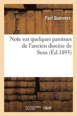 Paul Quesvers - Note Sur Quelques Paroisses de l'Ancien Diocèse de Sens, Häftad. Tillgänglighet: Lägg i varukorg
