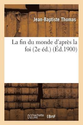 Jean-Baptiste Thomas - Fin Du Monde d'Après La Foi (2e Éd.), Häftad
