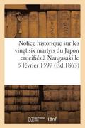 Notice Historique Sur Les Vingt Six Martyrs Du Japon Crucifi�s � Nangasaki Le 5 F�vrier 1597
