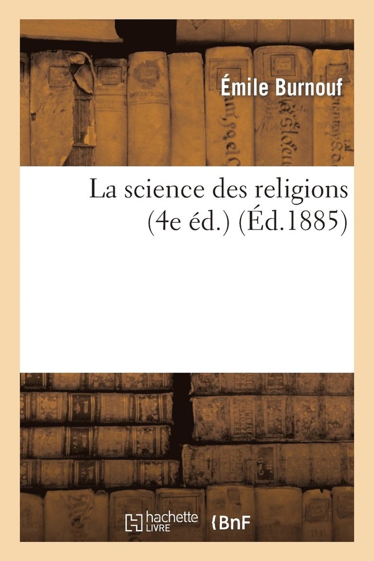 Émile Burnouf - La Science Des Religions (4e Éd.), Häftad