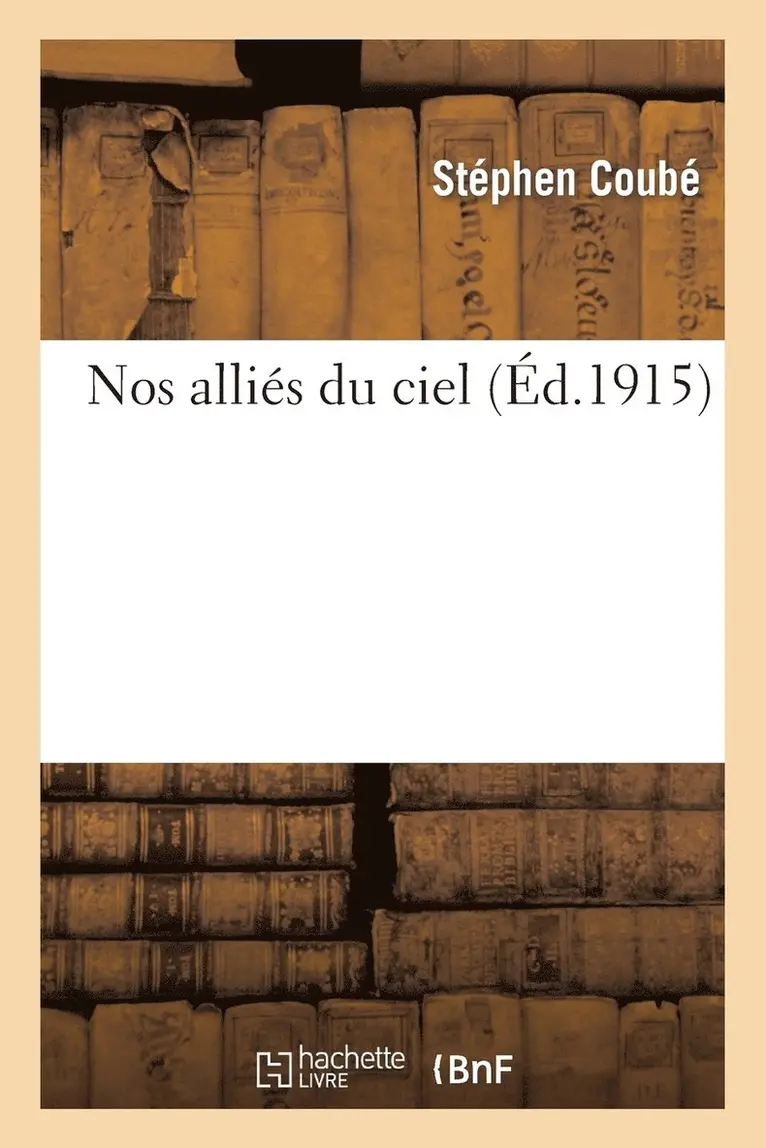 Stéphen Coubé - Nos Alliés Du Ciel, Häftad. Tillgänglighet: Lägg i varukorg
