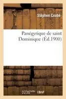 Stéphen Coubé - Panégyrique de saint Dominique prononcé, le 4 août 1895, dans la chapelle des RR. PP., Häftad. Tillgänglighet: Lägg i varukorg