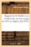 Rapport de M. Baillet A Ses Cointeresses, Sur Son Voyage de 1852 En Algerie, Reflexions
