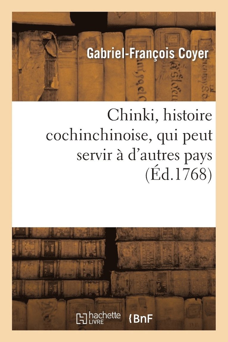 Gabriel-François Coyer - Chinki, histoire cochinchinoise, qui peut servir à d'autres pays, Häftad