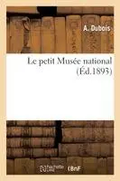 A DuBois - Le Petit Musée National, Häftad. Tillgänglighet: Lägg i varukorg