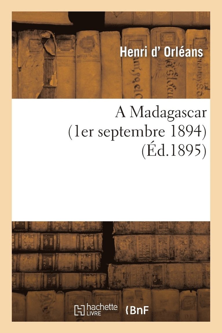 Henri D' Orléans - Madagascar (1er Septembre 1894), Häftad
