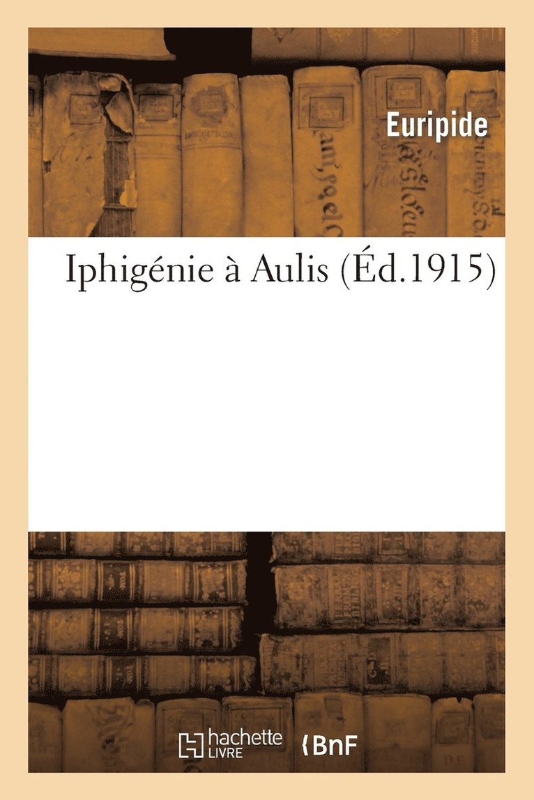 Euripide - Iphigénie À Aulis, Häftad