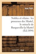 Nobles Et Vilains: Les Prouesses Des Martel, Le Miracle de Basqueville-La-Martel