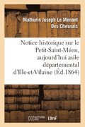 Notice Historique Sur Le Petit-Saint-Men, Aujourd'hui Asile Dpartemental d'Ille-Et-Vilaine