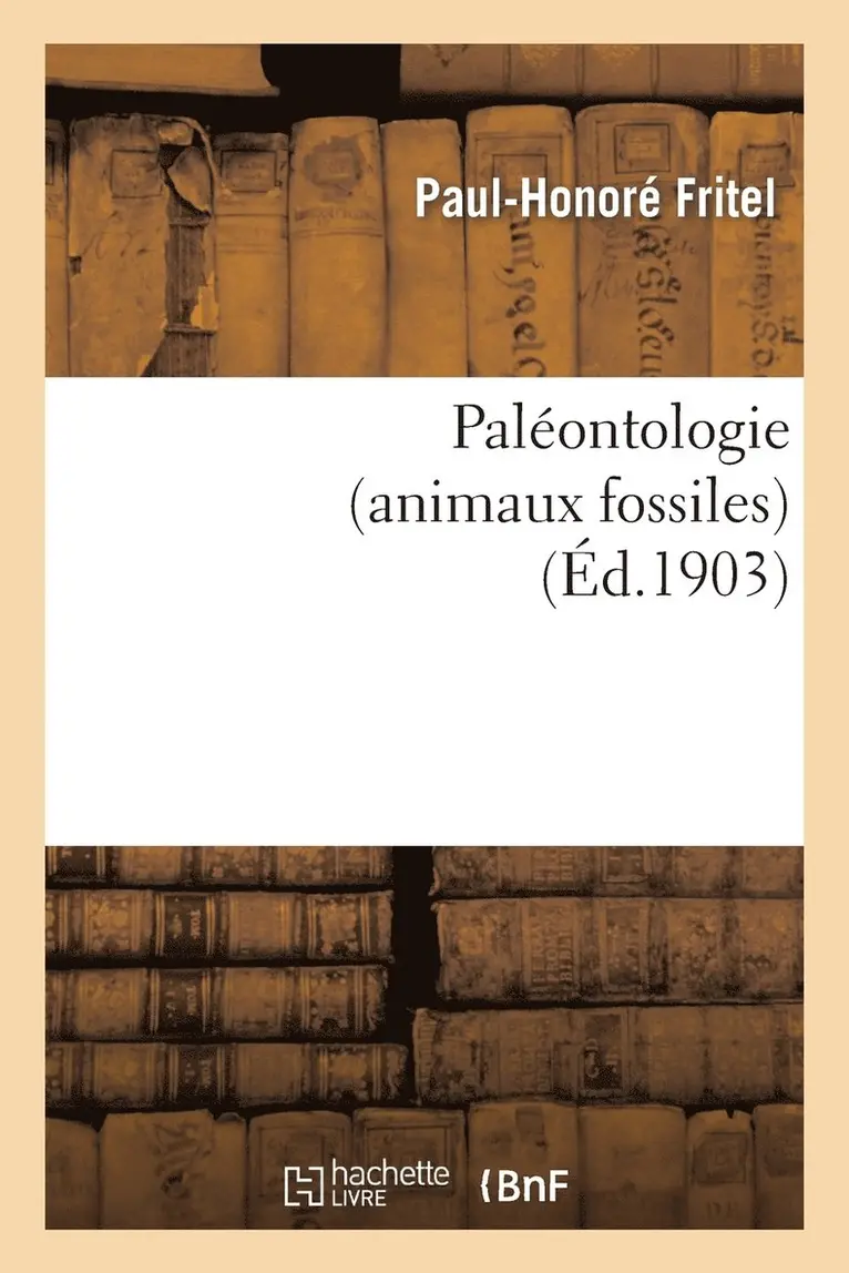 Paul-Honoré Fritel - Paléontologie (Animaux Fossiles), Häftad. Tillgänglighet: Lägg i varukorg