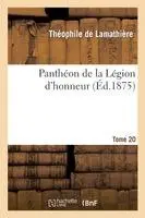 Théophile de Lamathière - Panthéon de la Légion d'Honneur. Tome 20, Häftad. Tillgänglighet: Lägg i varukorg