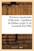 Provinces Equatoriales d'Abyssinie: Expedition Du Dedjaz Comte N. de Leoutieff