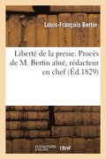 Liberte de la Presse. Proces de M. Bertin Aine, Redacteur En Chef Et Gerant Responsable