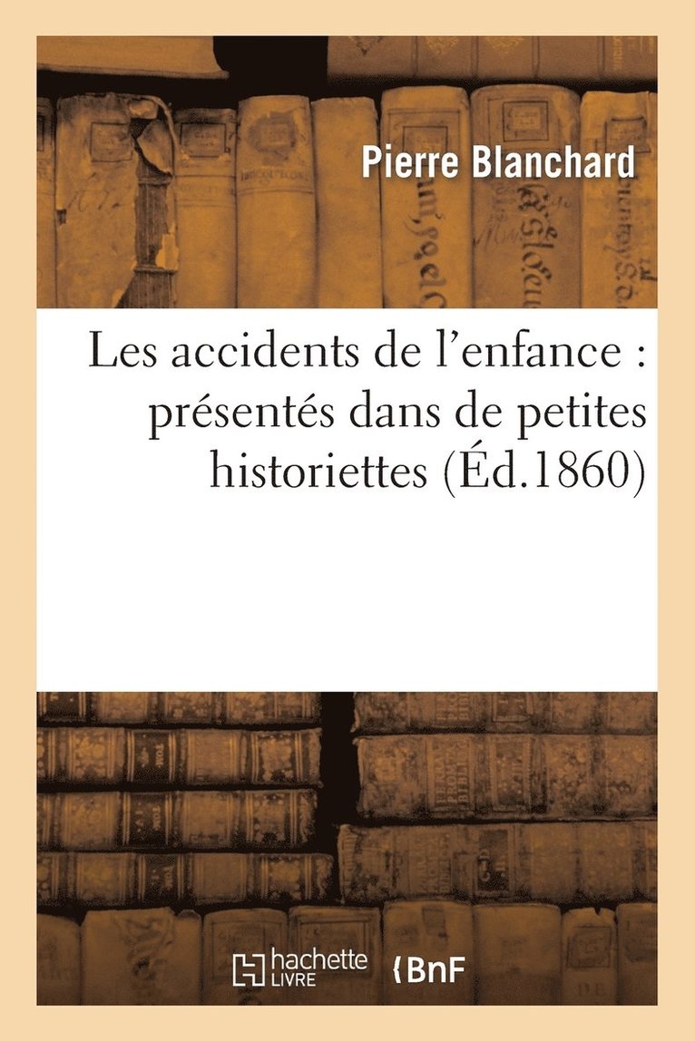 Pierre Blanchard - Les accidents de l'enfance, Häftad