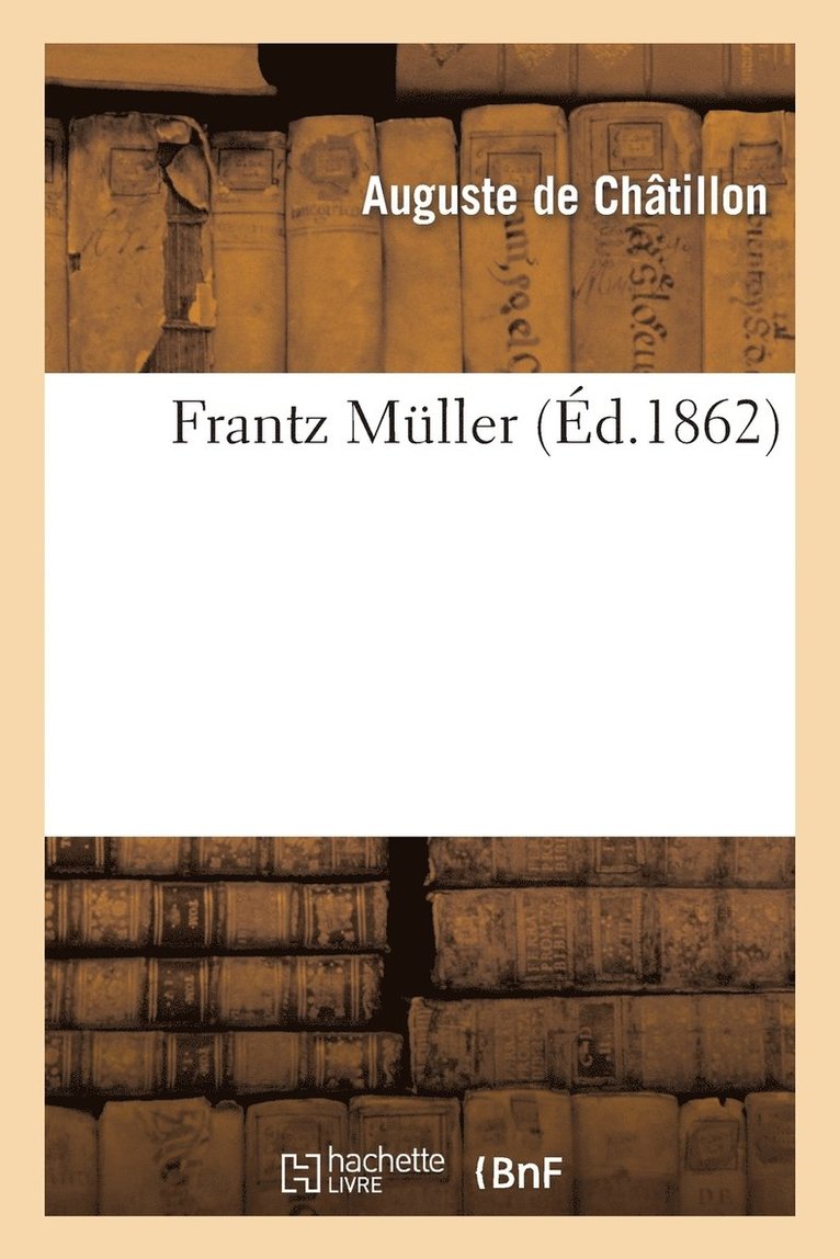 Auguste de Châtillon, Louis Enault - Frantz Müller, Häftad