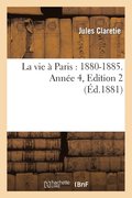 La Vie  Paris: 1880-1885. Anne 4, Edition 2