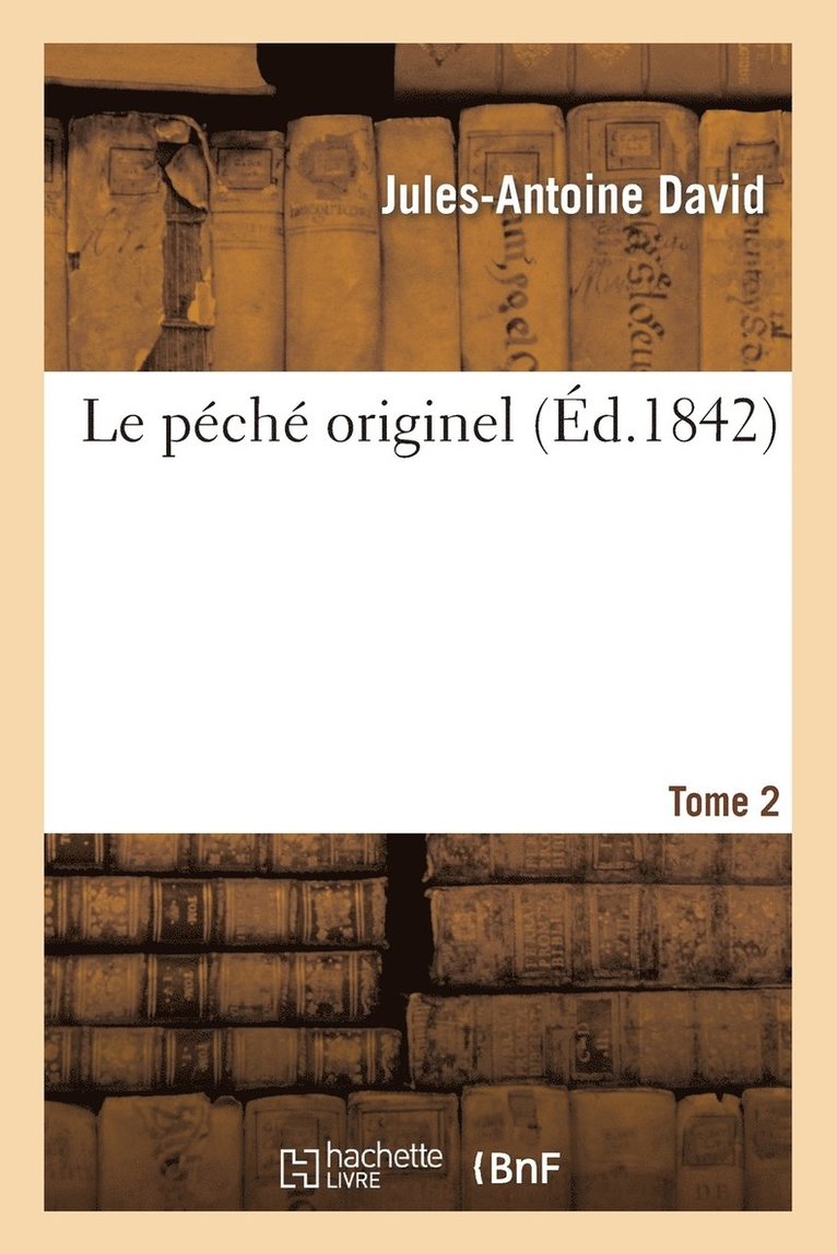 Jules-Antoine David - Le Péché Originel. Tome 2, Häftad. Tillgänglighet: Lägg i varukorg