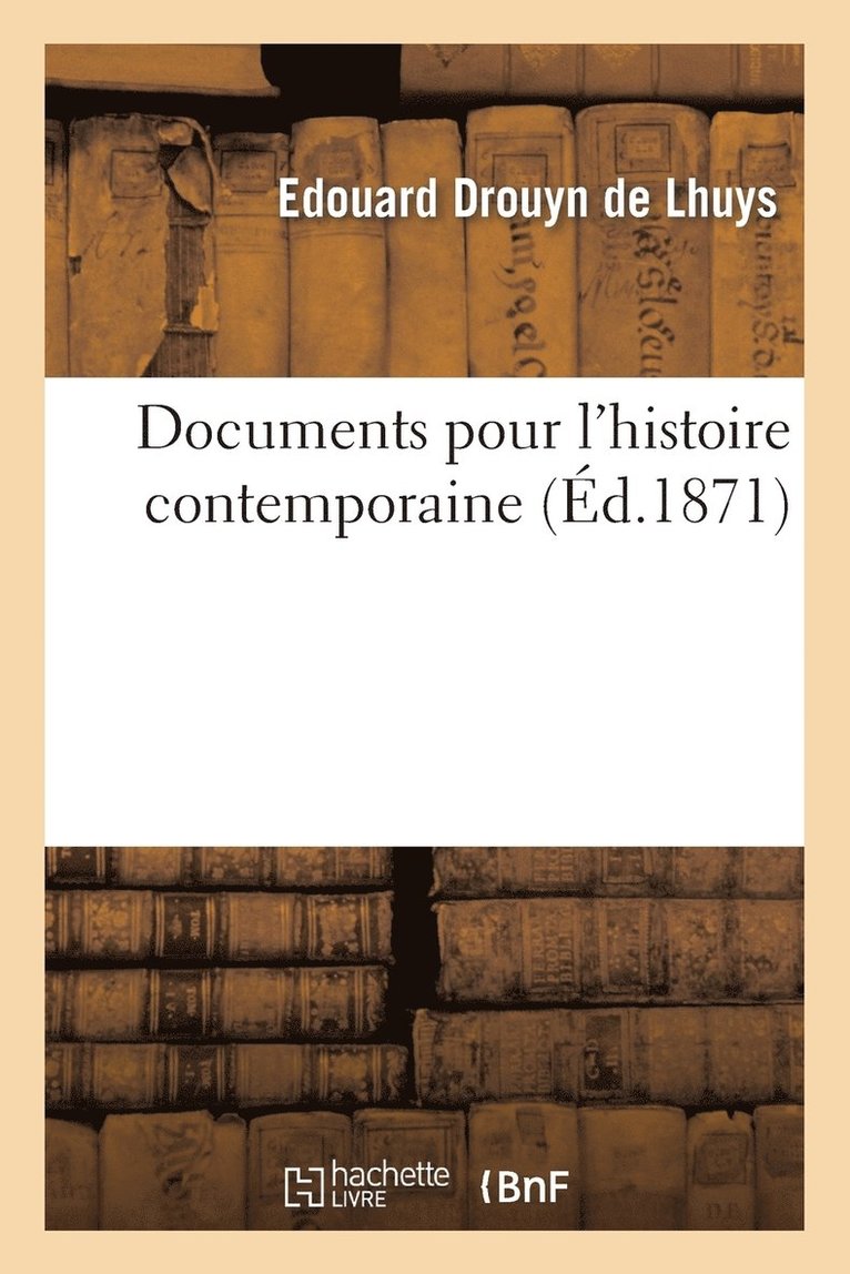 Edouard Drouyn de Lhuys - Documents Pour l'Histoire Contemporaine, Häftad. Tillgänglighet: Lägg i varukorg