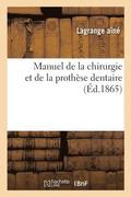 Manuel de la Chirurgie Et de la Prothse Dentaire, Par Lagrange An,