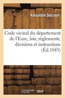 Alexandre Delcourt - Code vicinal du département de l'Eure, lois, règlements, Häftad. Tillgänglighet: Lägg i varukorg