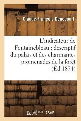 Claude-François Denecourt - L'indicateur de Fontainebleau, Häftad. Tillgänglighet: Lägg i varukorg