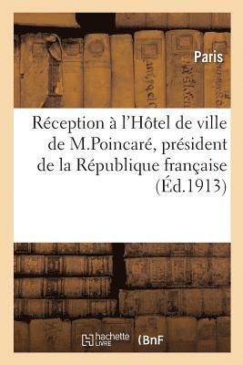 Paris - Relation officielle de la réception à l'Hôtel de ville de M. Raymond Poincaré, Häftad. Tillgänglighet: Lägg i varukorg