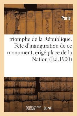 triomphe de la République. Fête d'inauguration de ce monument