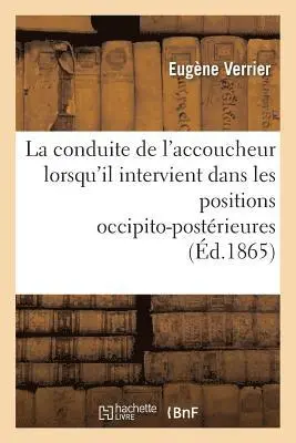 Eugène Verrier - Quelle doit être la conduite de l'accoucheur, Häftad. Tillgänglighet: Lägg i varukorg