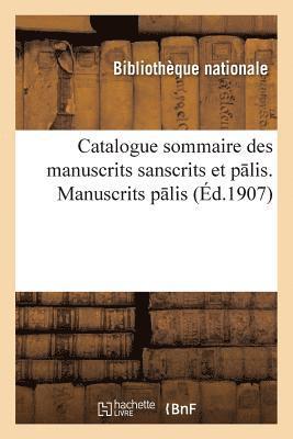 Catalogue Sommaire Des Manuscrits Sanscrits Et P Lis. 2e Fasc., Manuscrits P Lis