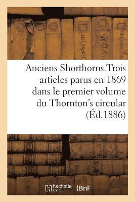 Sans Auteur - Anciens Shorthorns, Traduction d'Articles Parus En 1869 Dans Le 1er Volume Du Thornton's Circular, Häftad